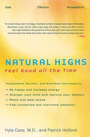 Bild des Verkufers fr Natural Highs: Supplements, Nutrition, and Mind-Body Techniques to Help You Feel Good All the Time zum Verkauf von WeBuyBooks