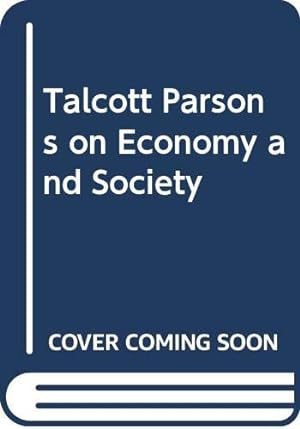 Bild des Verkufers fr Talcott Parsons on Economy and Society zum Verkauf von WeBuyBooks