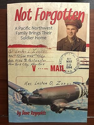 Seller image for Not Forgotten: A Pacific Northwest Family Brings Their Soldier Home for sale by Rosario Beach Rare Books