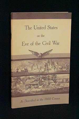 Imagen del vendedor de The United States on the Eve of the Civil War: As Described in the 1860 Census a la venta por Books by White/Walnut Valley Books