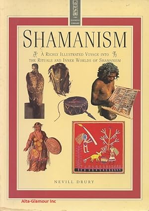 Imagen del vendedor de SHAMANISM; A Richly Illustrated Voyage into the Rituals and Inner Worlds of Shamanism a la venta por Alta-Glamour Inc.