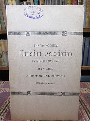 A History of the Young Men's Christian Association in North Carolina, 1857-1888. Read Before the ...
