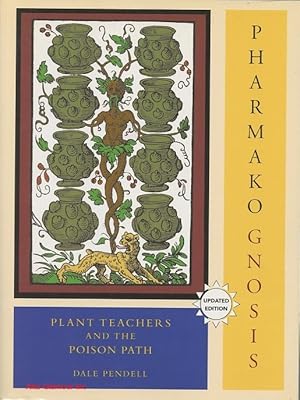 PHARMAKO GNOSIS; Plant Teachers and the Poison Path