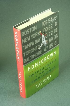 Immagine del venditore per Homegrown: how the Red Sox built a champion from the ground up. venduto da Steven Wolfe Books