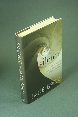 Seller image for Silence: a social history of one of the least understood elements of our lives. for sale by Steven Wolfe Books