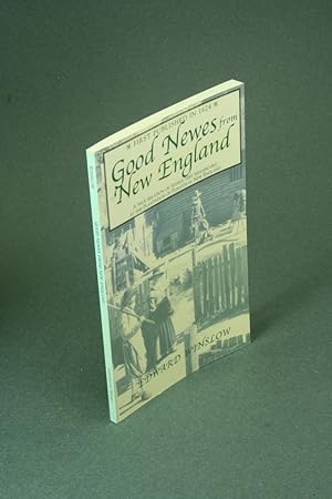 Seller image for Good newes from New-England: a true relation of things very remarkable at the plantation of Plimoth in New England. for sale by Steven Wolfe Books