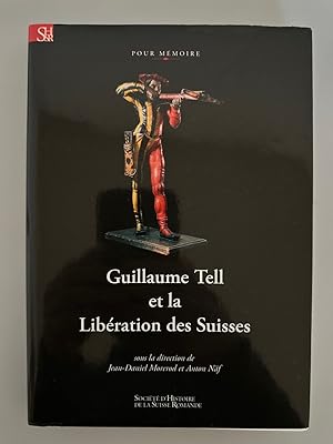 Image du vendeur pour Guillaume Tell et la libration des Suisses. mis en vente par Wissenschaftl. Antiquariat Th. Haker e.K