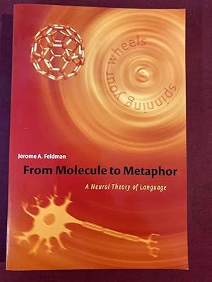 Seller image for From Molecule to Metaphor. A Neural Theory of Language. for sale by Plurabelle Books Ltd