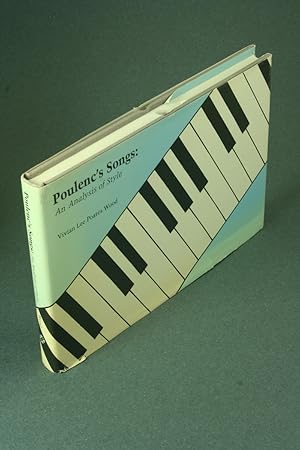 Image du vendeur pour Poulenc's songs: an analysis of style. mis en vente par Steven Wolfe Books