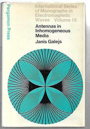 Seller image for Antennas in Inhomogeneous Media. International Series of Monographs in Electromagnetic Waves Volume 15. for sale by City Basement Books