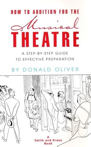 Image du vendeur pour How to Audition for the Musical Theatre : A Step-By-Step Guide to Effective Preparation mis en vente par GreatBookPrices