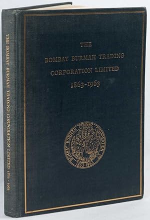 The Bombay Burmah Trading Corporation Limited 1863-1963.