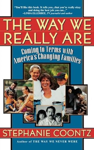 Imagen del vendedor de Way We Really Are : Coming to Terms With America's Changing Families a la venta por GreatBookPrices