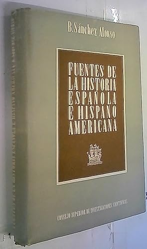 Imagen del vendedor de Fuentes de la Historia Espaola e Hispanoamericana. Ensayo de bibliografa sistemtica de impresos y manuscritos que ilustran la historia poltica de Espaa y sus antiguas provincias de ultramar. Apndice a la venta por Librera La Candela