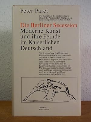 Image du vendeur pour Die Berliner Secession. Moderne Kunst und ihre Feinde im kaiserlichen Deutschland mis en vente par Antiquariat Weber