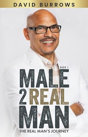 Imagen del vendedor de Male to Real Man - The Real Man's Journey a la venta por AHA-BUCH GmbH