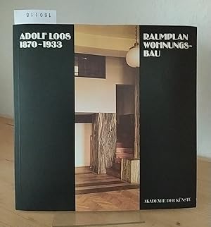 Adolf Loos, 1870 - 1933. Raumplan - Wohnungsbau. [Herausgegeben von Barbara Volkmann]. Ausstellun...