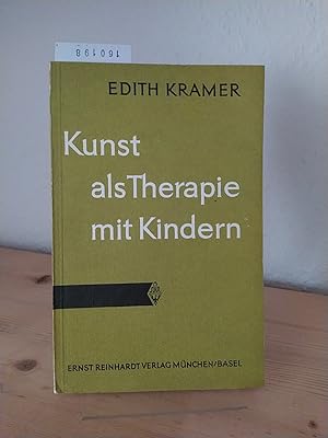 Kunst als Therapie mit Kindern. [Von Edith Kramer].