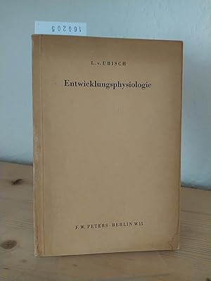 Entwicklungsphysiologie. [Von L. v. Ubisch].