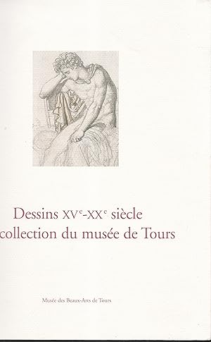 Seller image for Dessins XVe - XXe sicle. La collection du Muse de Tours for sale by Librairie Franoise Causse