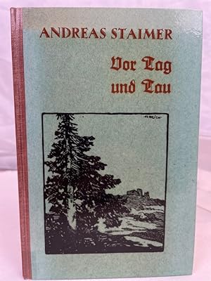 Bild des Verkufers fr Vor Tag und Tau : Bayerwaldsagen u. Legenden. Andreas Staimer zum Verkauf von Antiquariat Bler