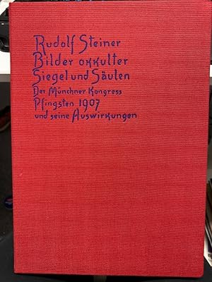 Bilder okkulter Siegel und Säulen : d. Münchner Kongress Pfingsten 1907 u. seine Auswirkungen ; A...