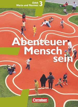 Image du vendeur pour Abenteuer Mensch sein - Westliche Bundeslnder - Band 3: Ethik, Werte und Normen - Schulbuch (Grundausgabe) mis en vente par Express-Buchversand