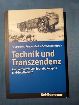 Image du vendeur pour Technik und Transzendenz : Zum Verhltnis von Technik, Religion und Gesellschaft. Katharina Neumeister . (Hrsg.) mis en vente par Antiquariat BehnkeBuch