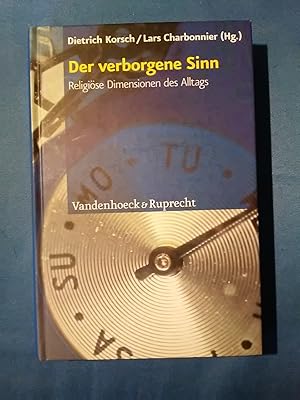 Seller image for Der verborgene Sinn : Religise Dimensionen des Alltags. Dietrich Korsch/Lars Charbonnier (Hg.) for sale by Antiquariat BehnkeBuch