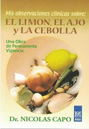 Seller image for Mis observacianes clncas sobre el limn, el ajo y la cebolla. for sale by La Librera, Iberoamerikan. Buchhandlung