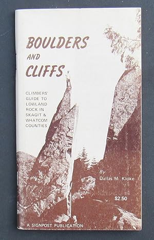 Boulders And Cliffs. Climbers' Guide To Lowland Rock In Skagit & Whatcom Counties -- 1971 FIRST E...