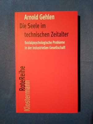 Bild des Verkufers fr Die Seele im technischen Zeitalter : Sozialpsychologische Probleme in der industriellen Gesellschaft. Arnold Gehlen. [Hrsg. von Karl-Siegbert Rehberg] / Klostermann Rote Reihe ; 25. zum Verkauf von Antiquariat BehnkeBuch