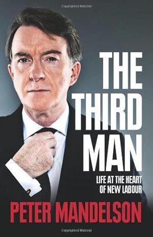 Bild des Verkufers fr The Third Man: Life at the Heart of New Labour zum Verkauf von WeBuyBooks