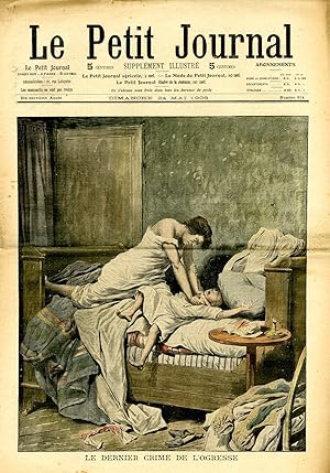 "LE PETIT JOURNAL N°914 du 24/5/1908" LE DERNIER CRIME DE L'OGRESSE / A MORT L'OGRESSE : Jeanne W...