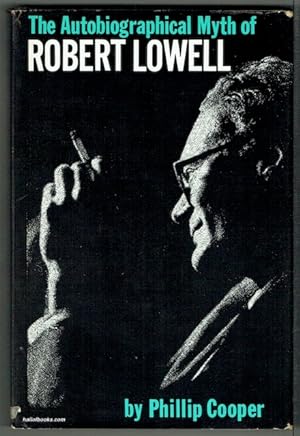 The Autobiographical Myth Of Robert Lowell (signed)