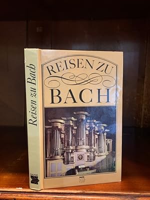 Bild des Verkufers fr Reisen zu Bach. Erinnerungssttten an Johann Sebastian Bach. zum Verkauf von Antiquariat an der Nikolaikirche