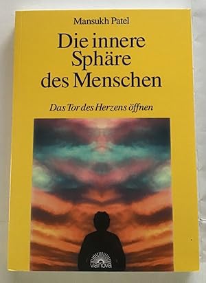 Bild des Verkufers fr Die innere Sphre des Menschen : Das Tor des Herzens ffnen. zum Verkauf von Antiquariat Peda