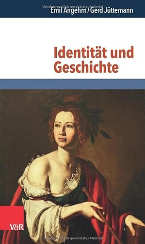 Identität und Geschichte (Philosophie und Psychologie im Dialog)