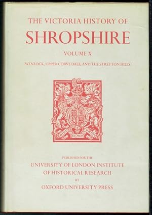 A History Of Shropshire Volume X: Wenlock, Upper Corve Dale And The Stretton Hills