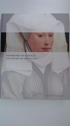 Bild des Verkufers fr Der Meister von Flmalle und Rogier van der Weyden. zum Verkauf von Antiquariat Maiwald