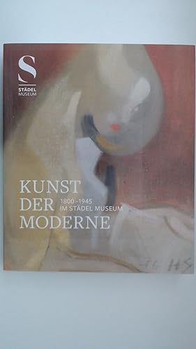 Kunst der Moderne - 1800-1945 im Städel Museum ,