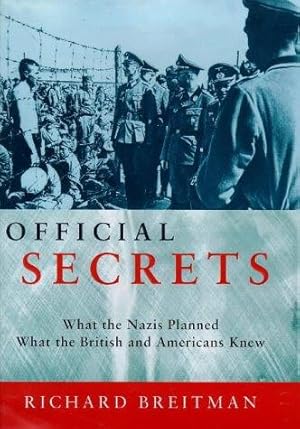 Bild des Verkufers fr Official Secrets: What the Nazis Planned, What the British and Americans Knew zum Verkauf von WeBuyBooks