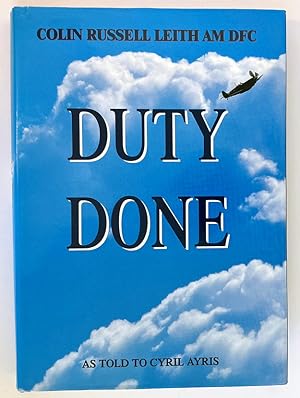 Duty Done: Colin Russell Leith AM DFC