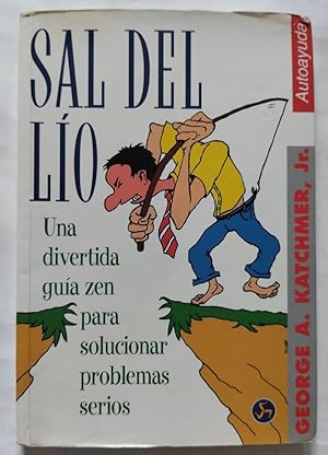 Seller image for Sal del lo. Una divertida gua zen para solucionar problemas serios for sale by Librera Ofisierra