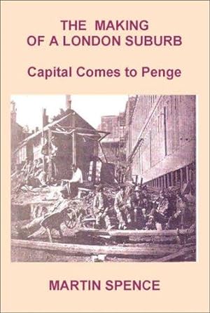 Bild des Verkufers fr Making of a London Suburb: Capital Comes to Penge zum Verkauf von WeBuyBooks