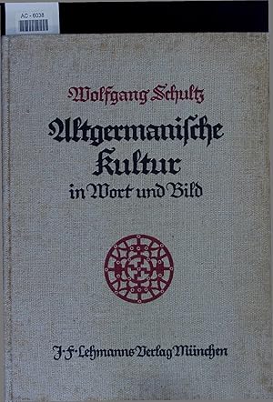 Seller image for Altgermanische Kultur in Wort und Bild. Drei Jahrtausende germanischen Kulturgestaltens. Gesamtschau - die Gipfel - Ausblicke for sale by Antiquariat Bookfarm