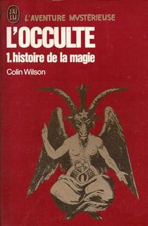 L'occculte 1. histoire de la magie