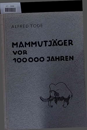 Image du vendeur pour Mammutjger vor 100000 Jahren. mis en vente par Antiquariat Bookfarm