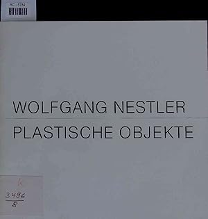 Bild des Verkufers fr Wolfgang Nestler - Plastische Objekte. Stdtische Galerie Haus Seel 9.1. bis 19.1.1986 zum Verkauf von Antiquariat Bookfarm