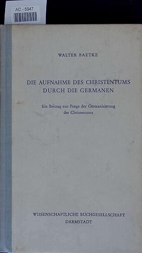 Seller image for Die Aufnahme des Christentums durch die Germanen. for sale by Antiquariat Bookfarm